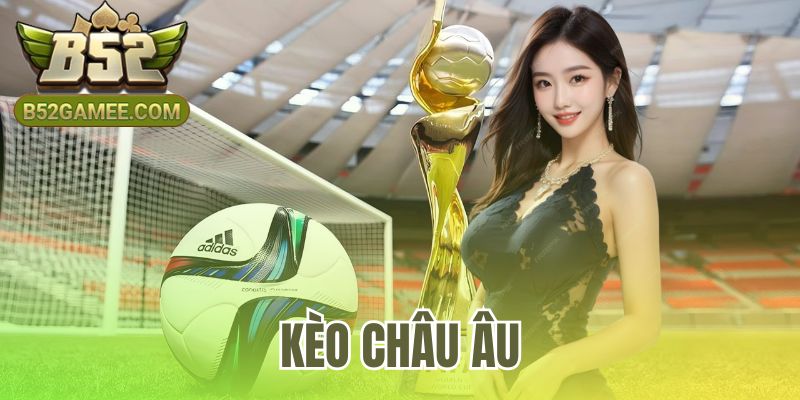Kèo Châu Âu