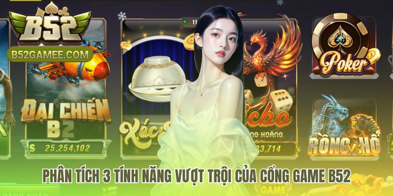 Sức mạnh B52 đến từ giao diện nạp rút và bảo mật